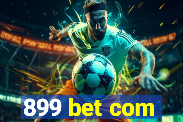 899 bet com